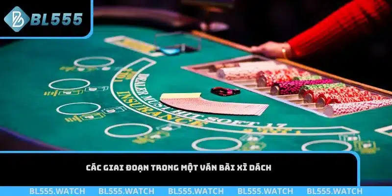 Các giai đoạn trong một ván bài Xì Dách