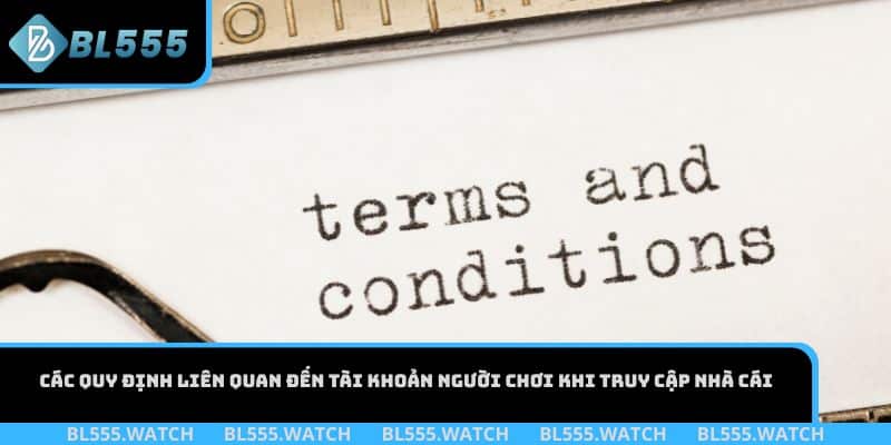 Các quy định về tài khoản người chơi khi truy cập nhà cái