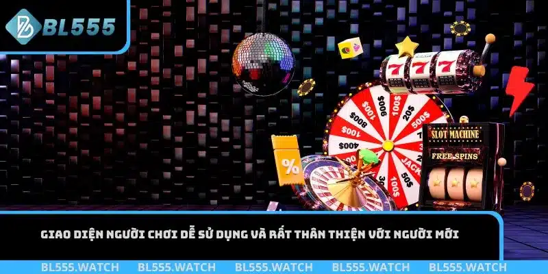 Giao diện người chơi dễ sử dụng và rất thân thiện với người mới