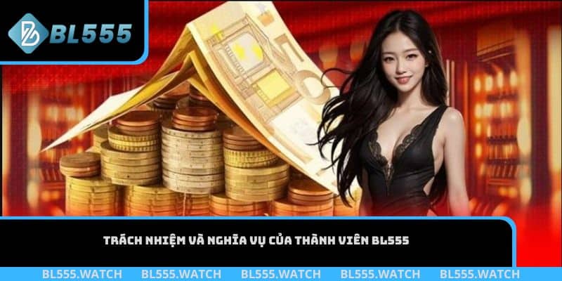 Trách nhiệm và nghĩa vụ của thành viên BL555