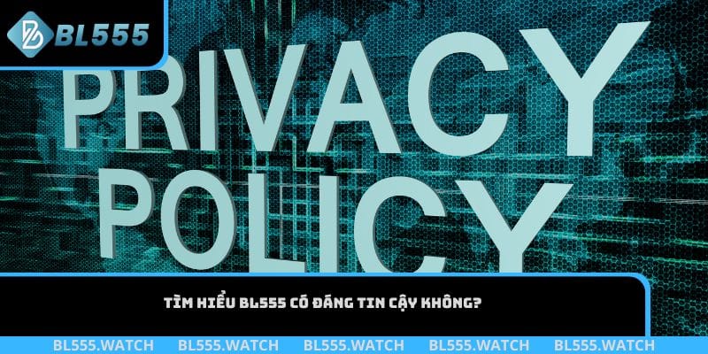 Tìm hiểu BL555 có đáng tin cậy không?