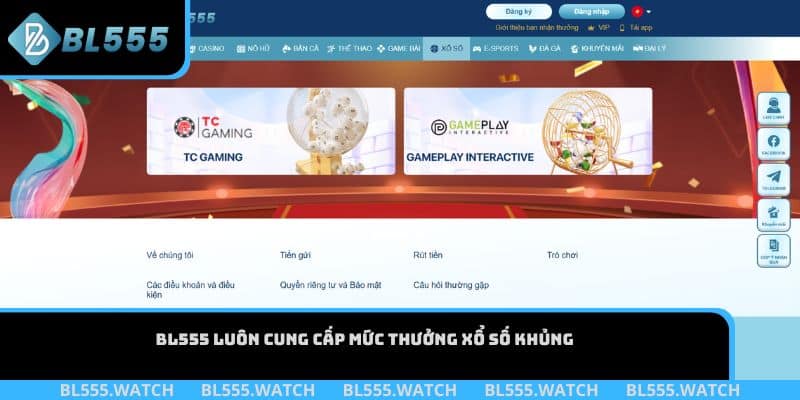 BL555 luôn cung cấp mức thưởng Xổ Số khủng