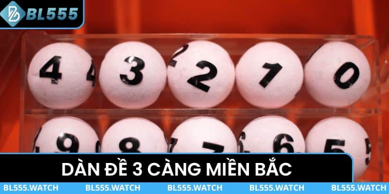 Dàn Đề 3 Càng Miền Bắc - Cách Tham Gia Dễ Hiểu Nhất