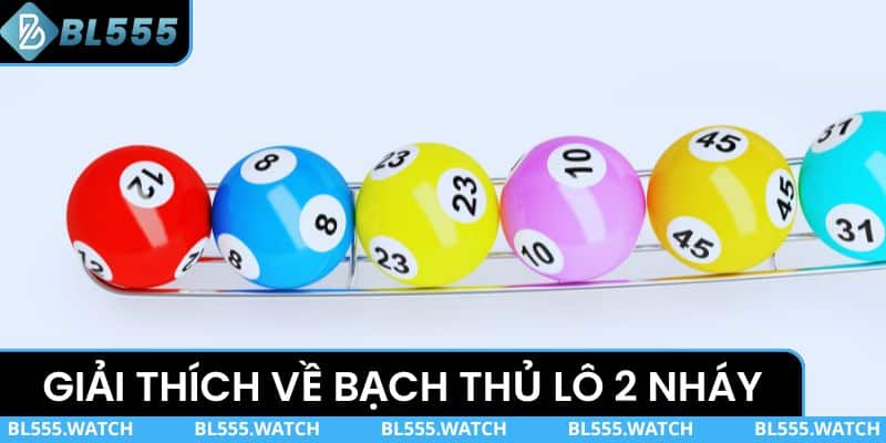 Giải thích về hình thức bạch thủ lô 2 nháy