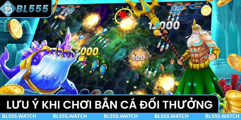 Lưu ý để chơi bắn cá đổi thưởng thắng to