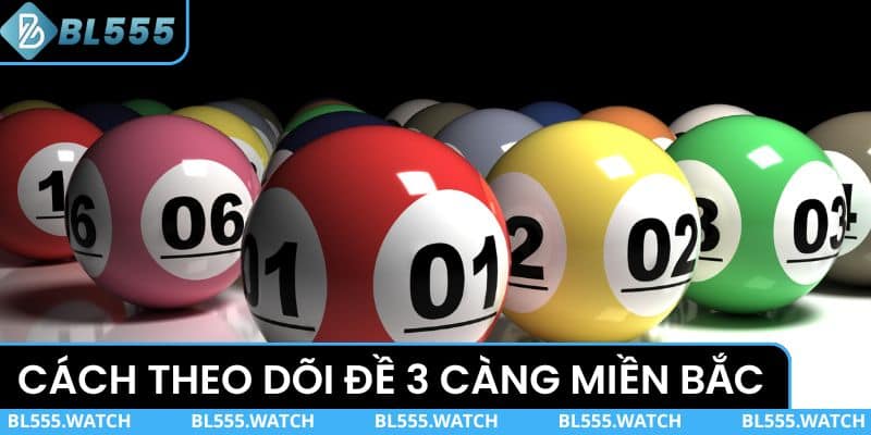 Phương pháp theo dõi dàn đề 3 càng miền Bắc 