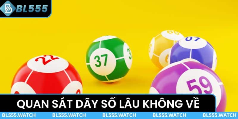 Quan sát các dãy số đã lâu không xuất hiện